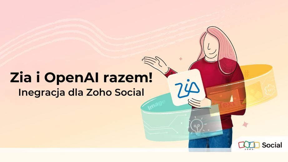 Zintegrowane Zia i OpenAI: Nowa era możliwości w Zoho Social! 